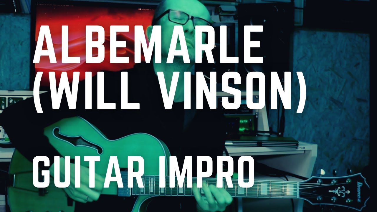 Albemarle (Will Vinson) guitar impro
