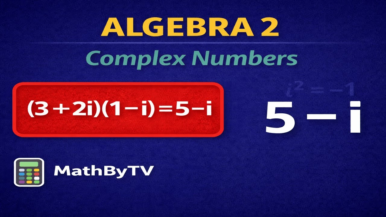 How to Multiply Complex Numbers | Algebra 2 Step-by-Step