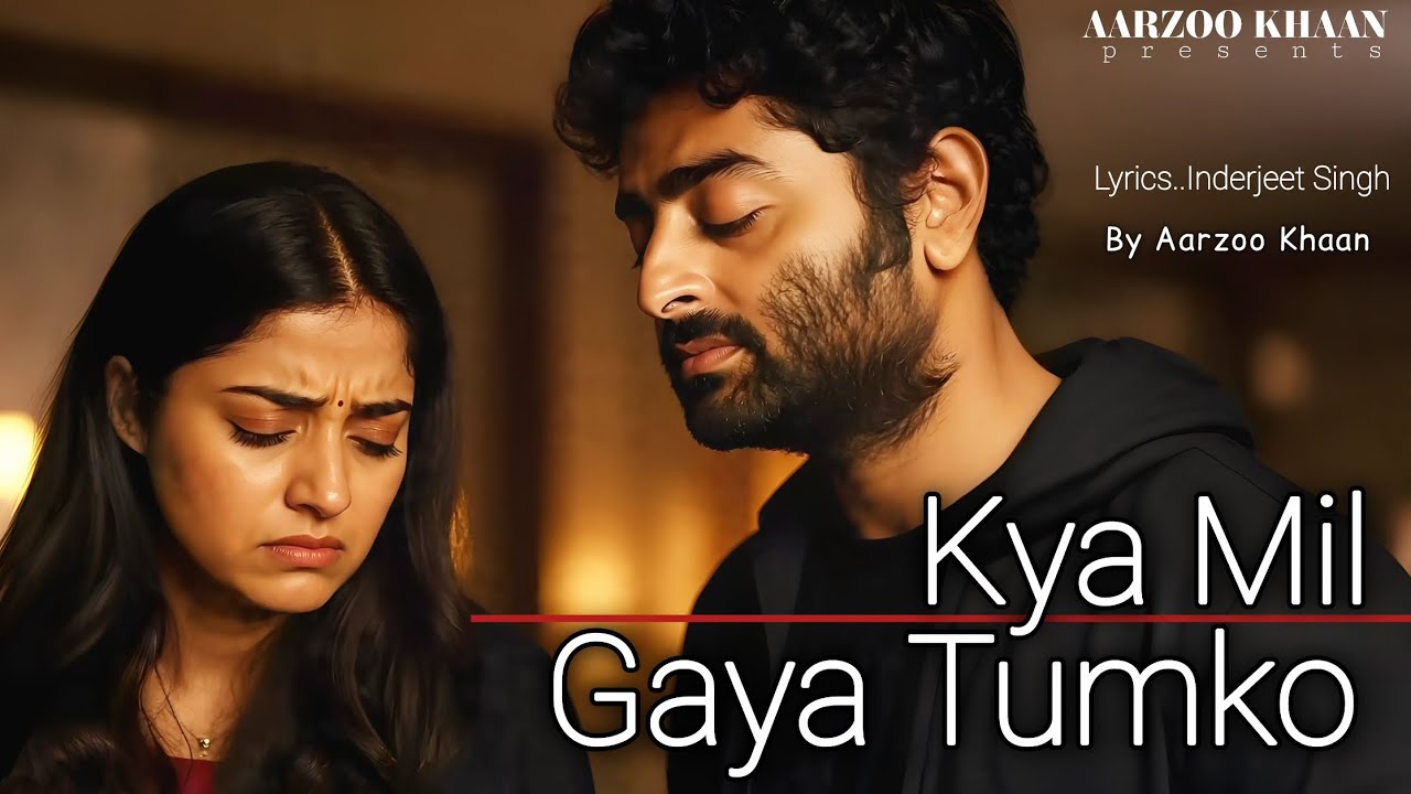 Kya Mil Gaya Tumko &ndash; Aarzoo Khaan | Emotional Hindi Sad Song | New Song 2026 | Arijit Singh Vibe