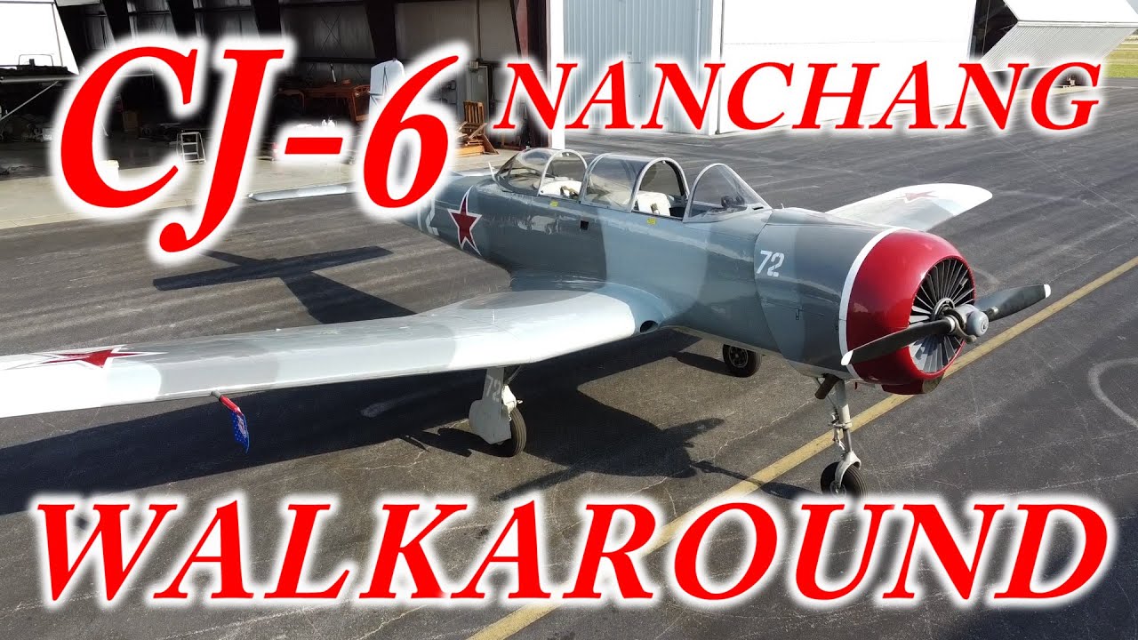 Nanchang CJ-6 Walkaround Tour