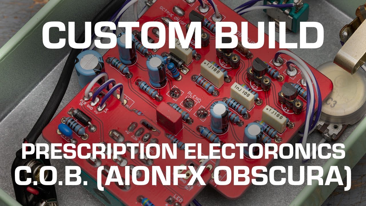 Prescription Electronics COB (AionFX Obscura) Build // Gray Bench Electronics