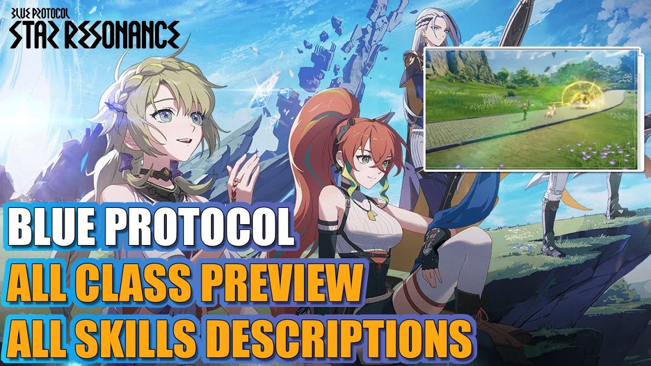 Blue Protocol Star Resonance &ndash; All Classes skills Preview & Full Skill Descriptions