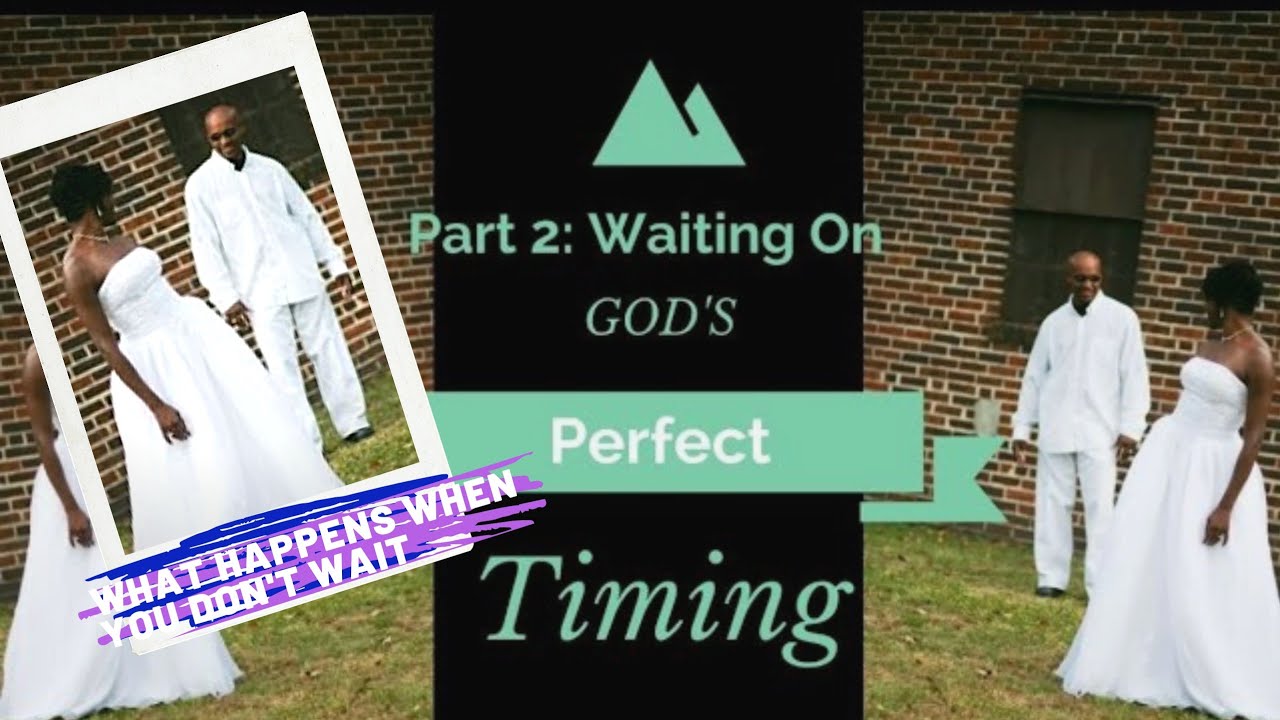 What Happens When You Don't Wait and Marry The Wrong One?  The IMPORTANCE of Waiting God's Way...