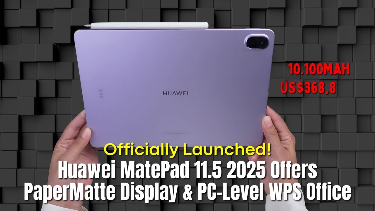 Huawei MatePad 11.5 2025 Offers PaperMatte Display & PC-Level WPS Office, Priced at US$368,8