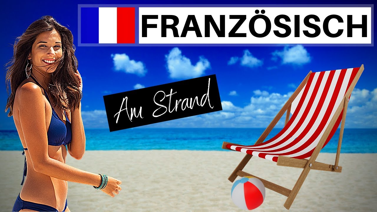 Französisch lernen für Anfänger Lektion 3 | Strand und Meer | Französisch-Vokabeln A1-A2 🇨🇵 ✔️