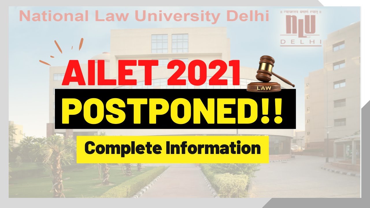 LATEST UPDATE AILET 2021 POSTPONED | AILET APPLICATION DATE EXTENDED | #NLUDELHI EXAM POSTPONED