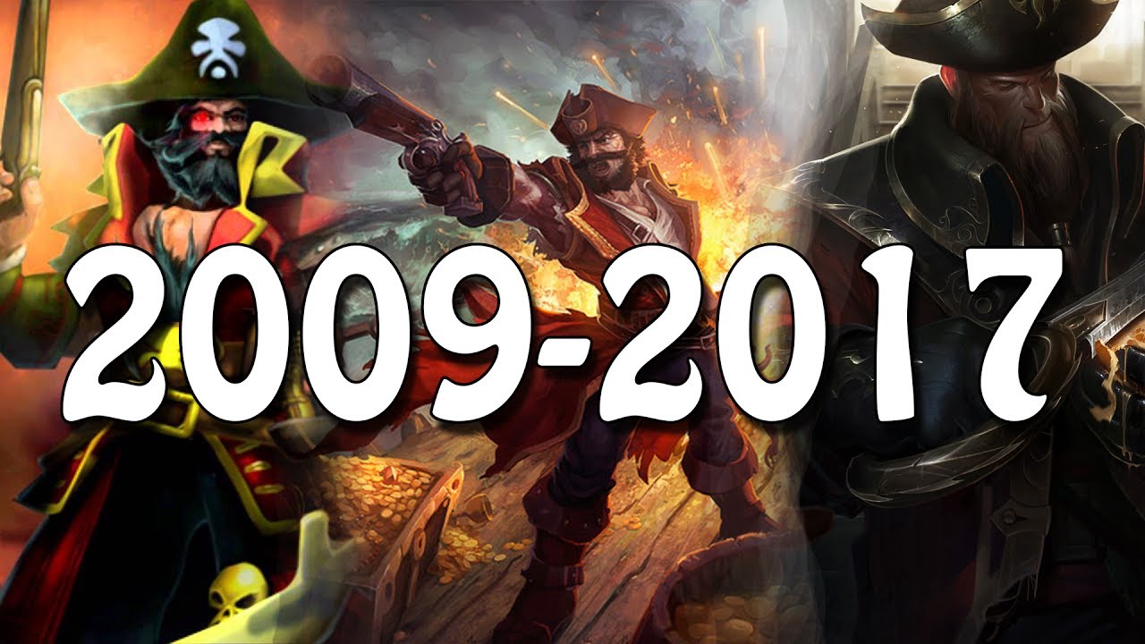 The Evolution Of Gangplank [2009 - 2017] League Of Legends