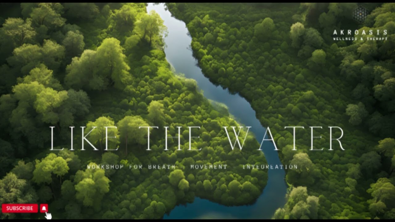 Like the Water : Workshop for Breath - Movement - Integration