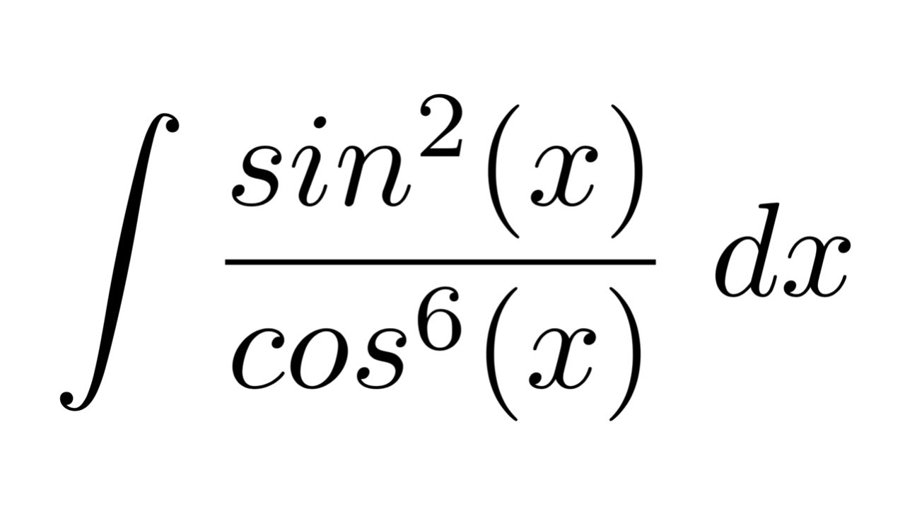 Integral of sin^2(x)/cos^6(x) (substitution)