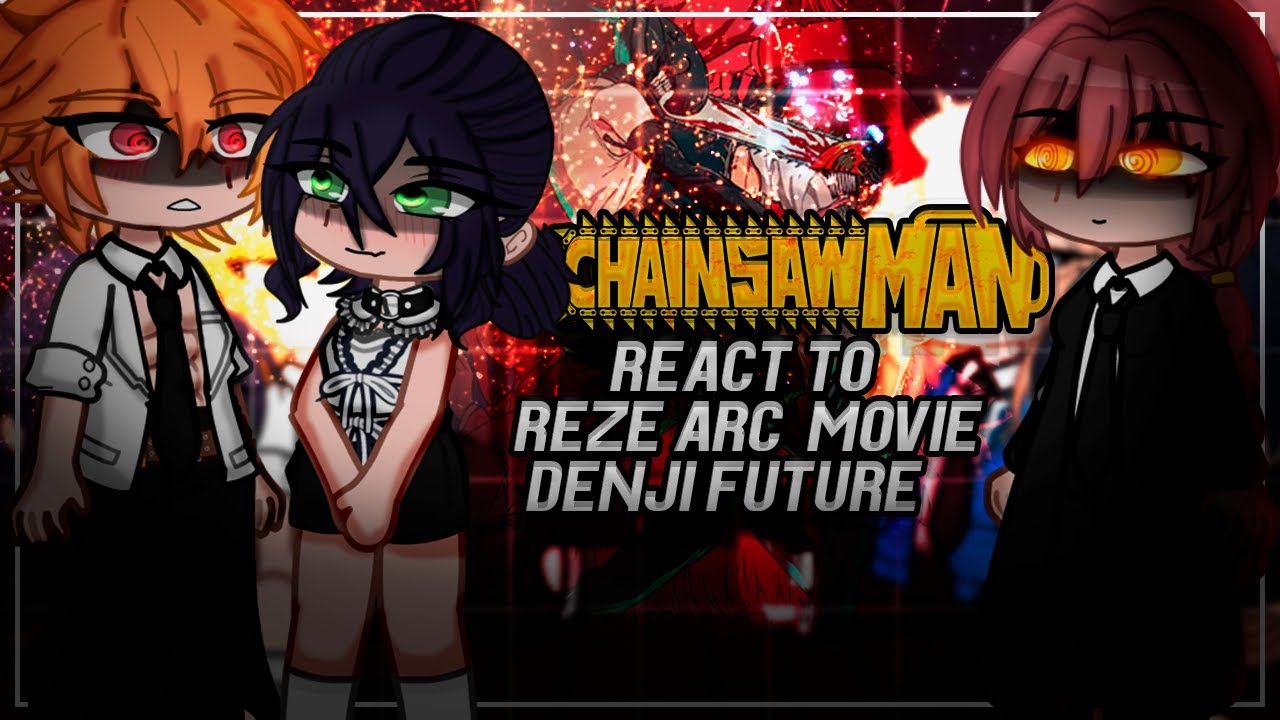 Chainsaw Man React to Reze Arc Movie / Denji Future || Chainsaw Man || Gacha React [ENG/RU]