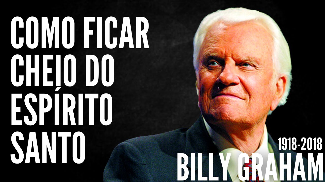 Billy Graham (1918-2018) COMO FICAR CHEIO DO ESPÍRITO SANTO (Audiobook)