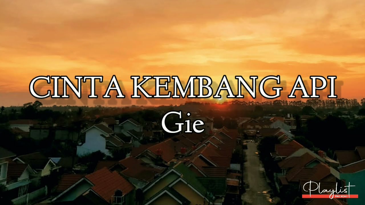 Gie - Cinta Kembang Api (LIRIK)