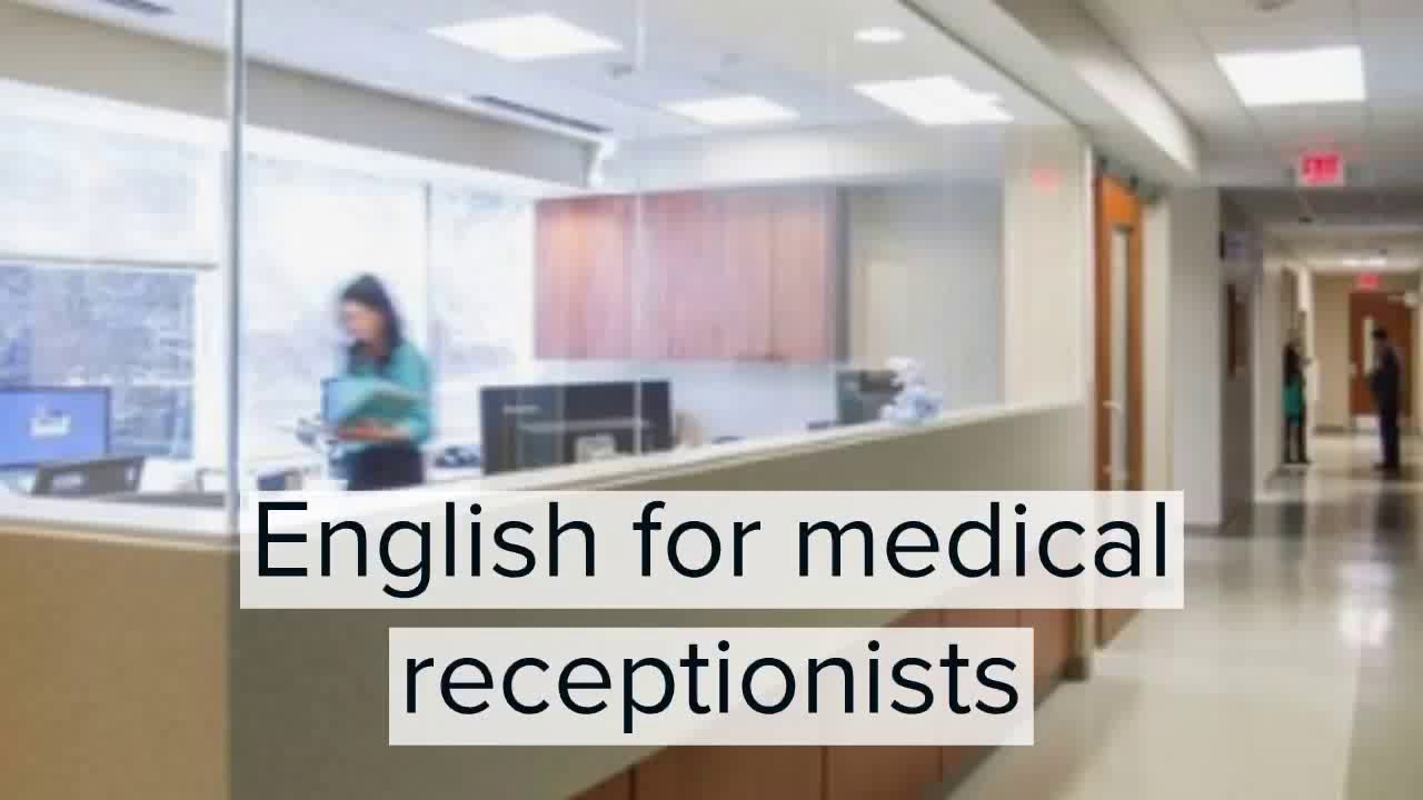 Video 1 | How to help patients in English at reception as a medical receptionist | Medical English