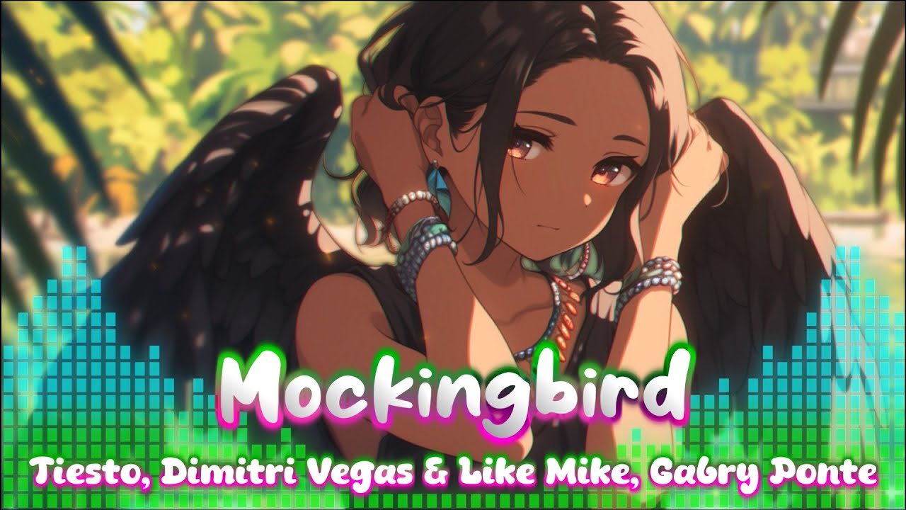 Mockingbird - Ti&euml;sto, Dimitri Vegas & Like Mike, Gabry Ponte [Nightcore] (Lyrics)