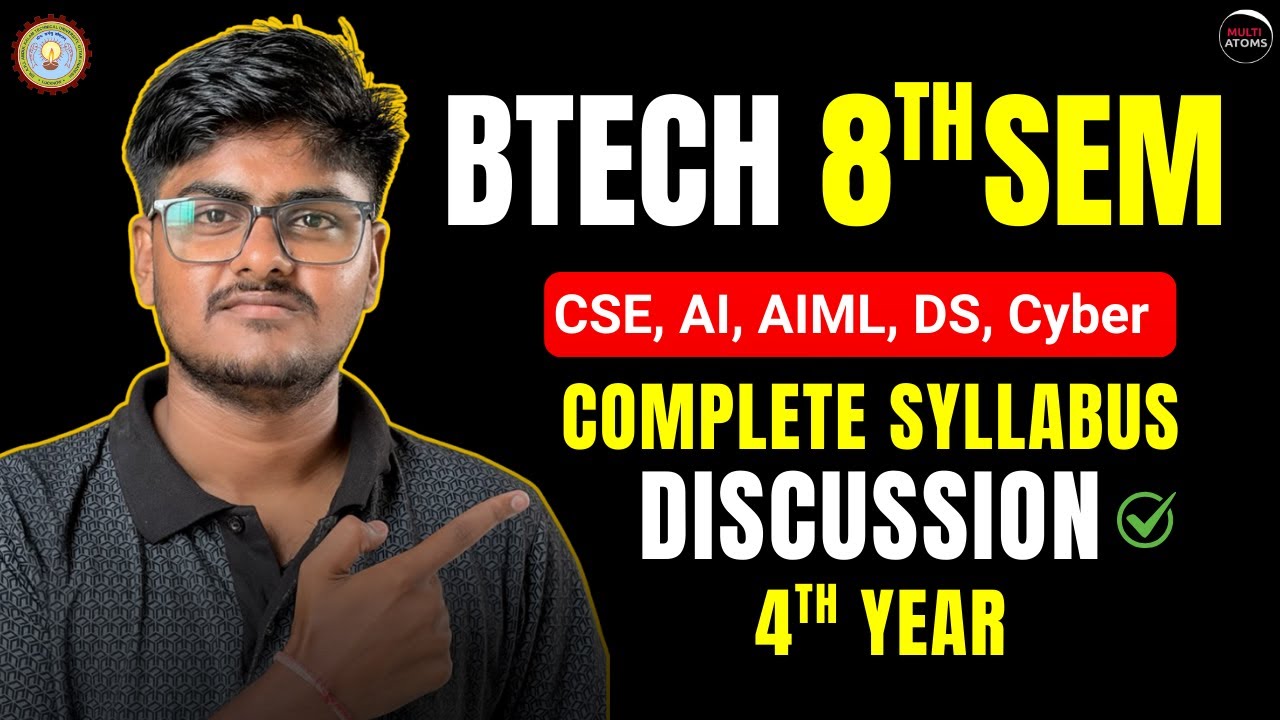 Btech Aktu | 4th Year | 8th SEM | Syllabus Discussion | Important Video for Aktu BTech | CSE, AIML.