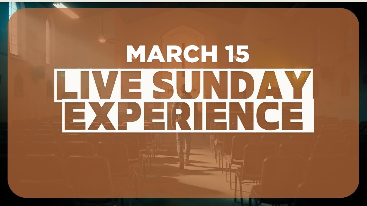 15 March Live Sunday Experience