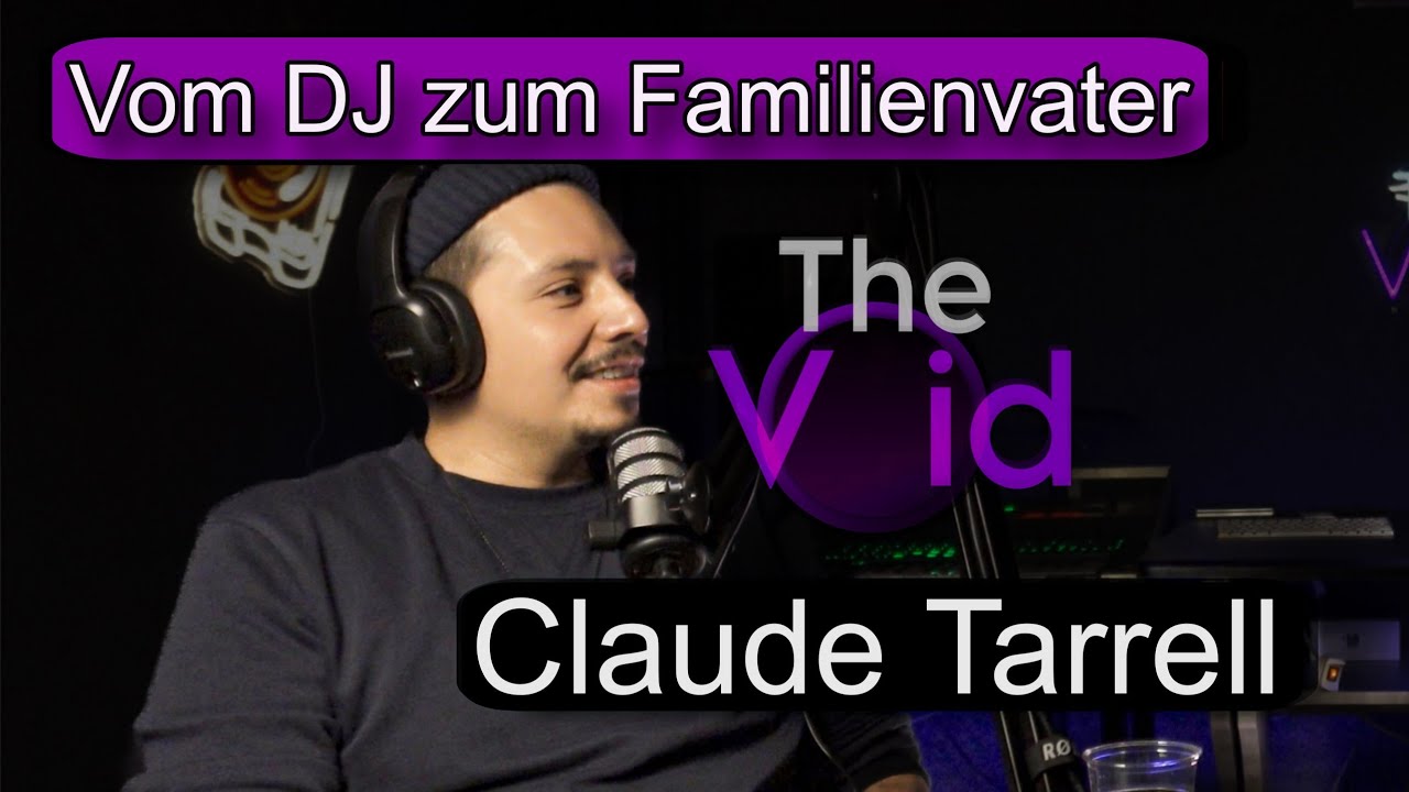 Vom Clubbesitzer zum Familienvater - Claude Tarrell | The Void Podcast 005