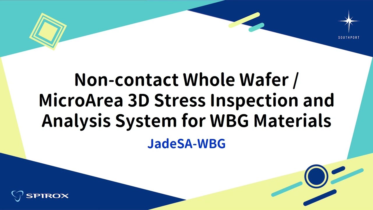 【Spirox X Southport】3D Stress Inspection & Analysis System for WBG Materials