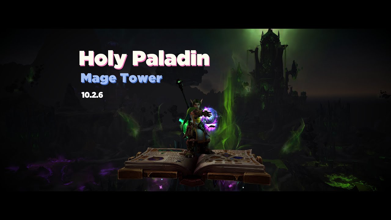 Holy Paladin - Mage Tower (10.2.6)