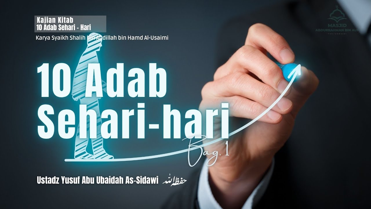 [LIVE] 10 Adab Sehari - Hari | Ustadz Yusuf Abu Ubaidah As-Sidawi حفظه الله