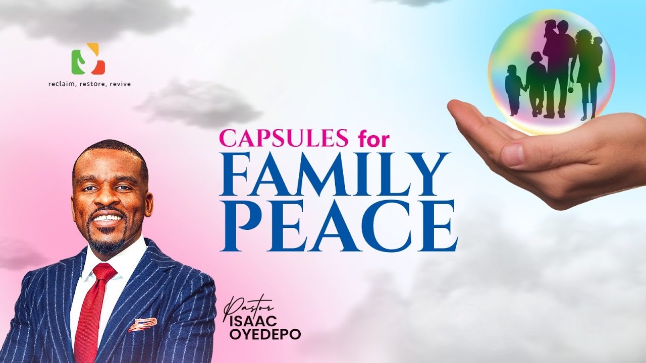 CAPSULES FOR FAMILY PEACE | ISAAC OYEDEPO