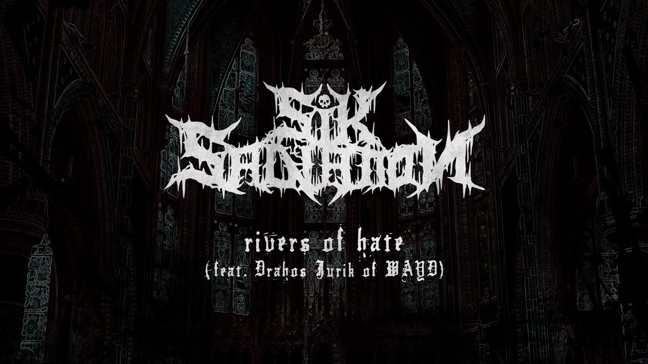 SIK SALVATION - "Rivers of Hate (feat. Drahos Jurik)" (official lyric video)