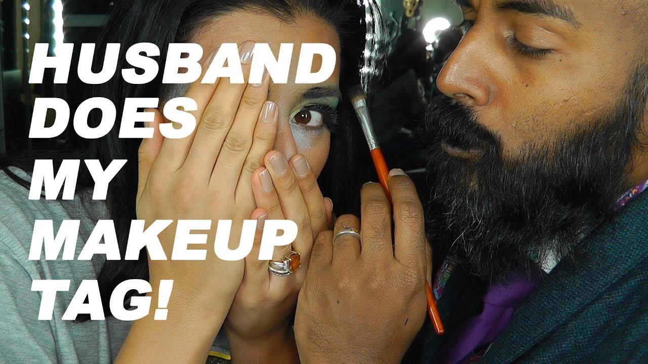 Husband does my makeup TAG!