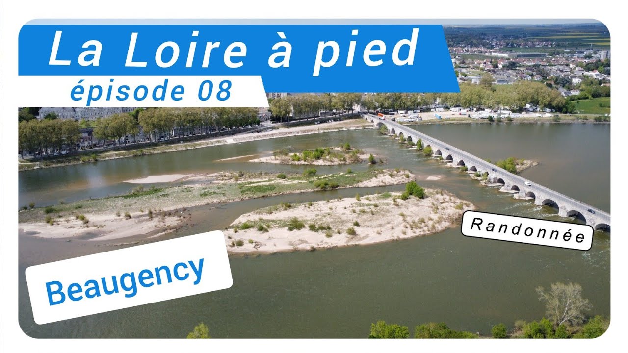 Randonnée la Loire à pied - Episode 08 - Beaugency