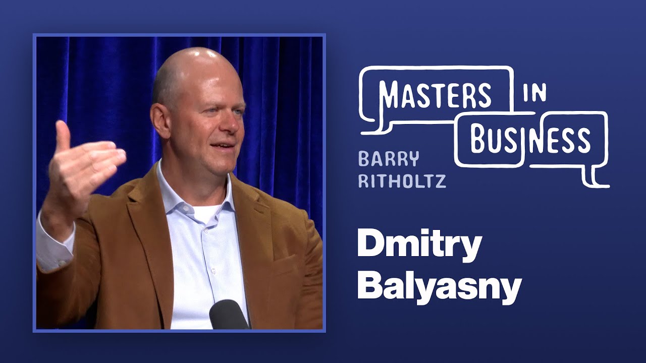 21st Century Investing Strategies From Dmitry Balyasny: Masters in Business Interview