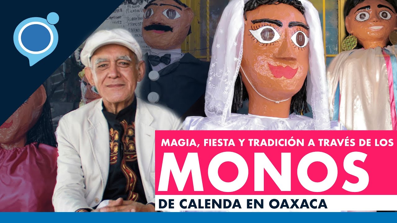 La MAGIA de OAXACA y sus FIESTAS a través de los MONOS DE CALENDA