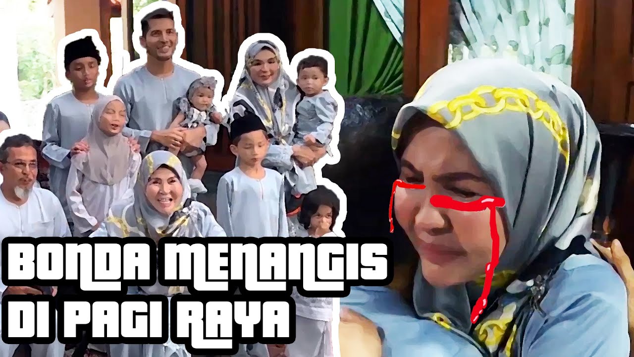 SEDIH!! Kenapa Bonda Menangis Di Hari Raya - Tv Terlajak Laris