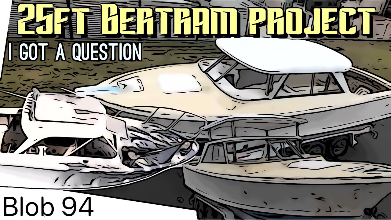 25ft Bertram project - blob 94 - where the boats at, thank you, question, flash back 