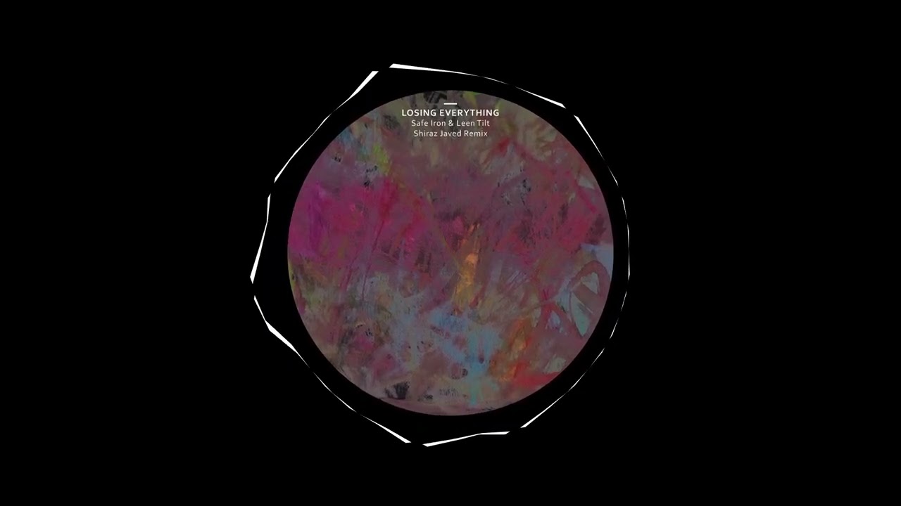 Safe Iron & Leen Tilt - Losing Everything (Shiraz Javed Remix)