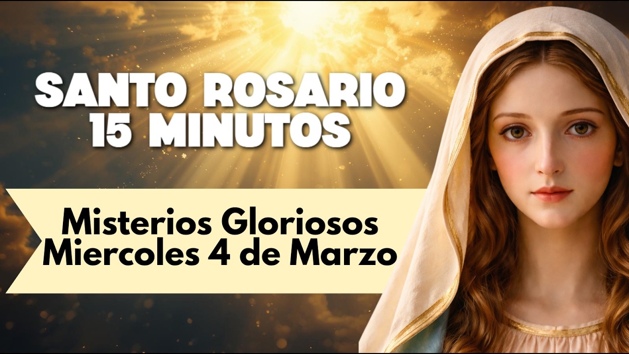 Rosario 15 minutos ✨ | miércoles 4 de marzo | Misterios Gloriosos