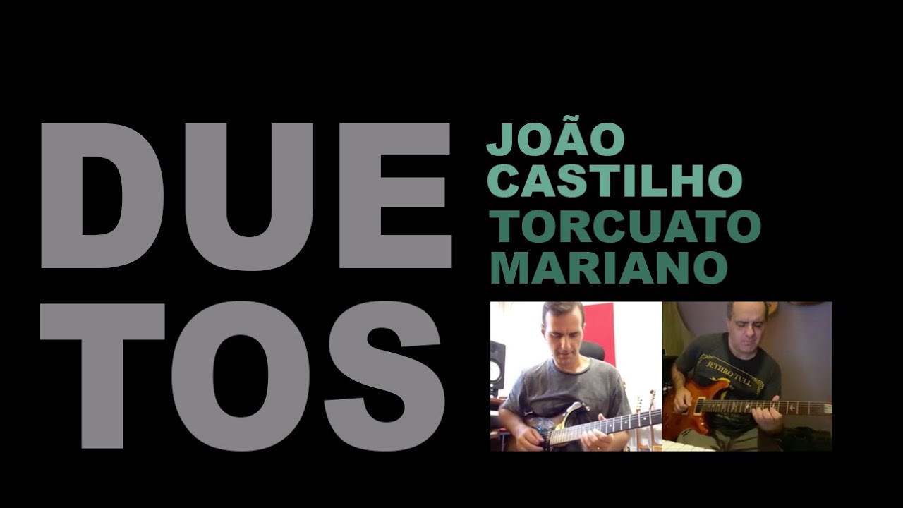 Duetos | João Castilho e Torcuato Mariano