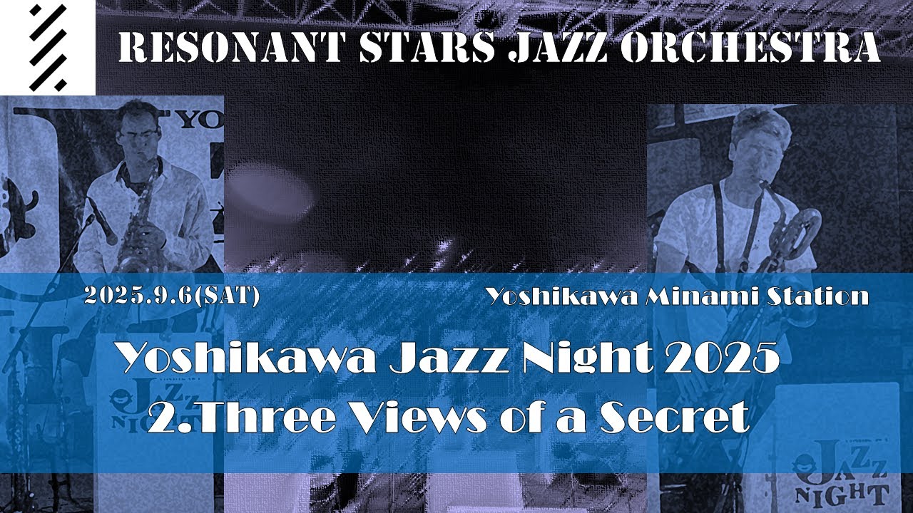 Three Views of a secret(Jaco Pastorius arr by Yoichi Murata)-Resonant Stars Jazz Orchestra-20250906