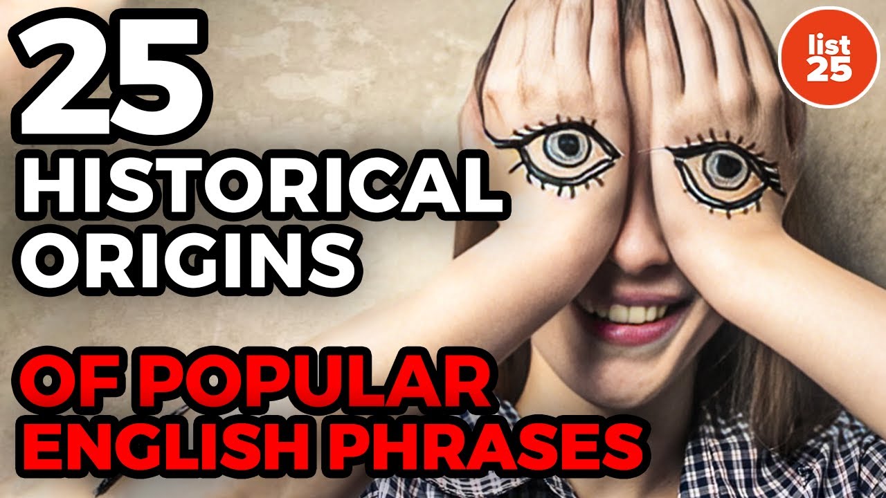 25 Historical Origins of Popular English Phrases You Won&rsquo;t Believe