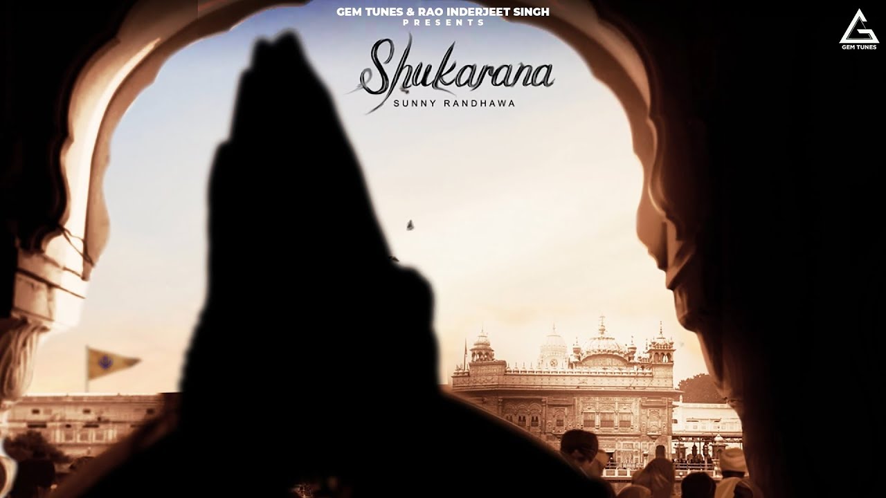 Shukarana : Sunny Randhawa | Punjabi Song