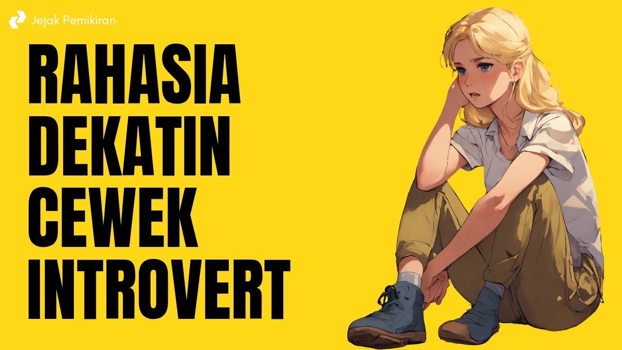 Cewek INTROVERT Itu Menarik, Tapi Gini Cara DEKETINNYA