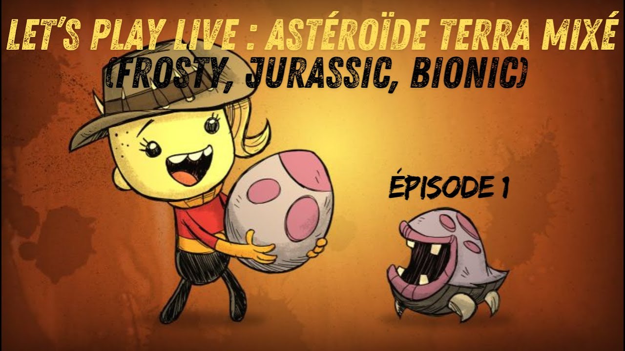 Let's Play Live : Base optimis&eacute;e sp&eacute;ciale D&eacute;butant(e) - Tous les DLCs - Terra - &eacute;pisode 1