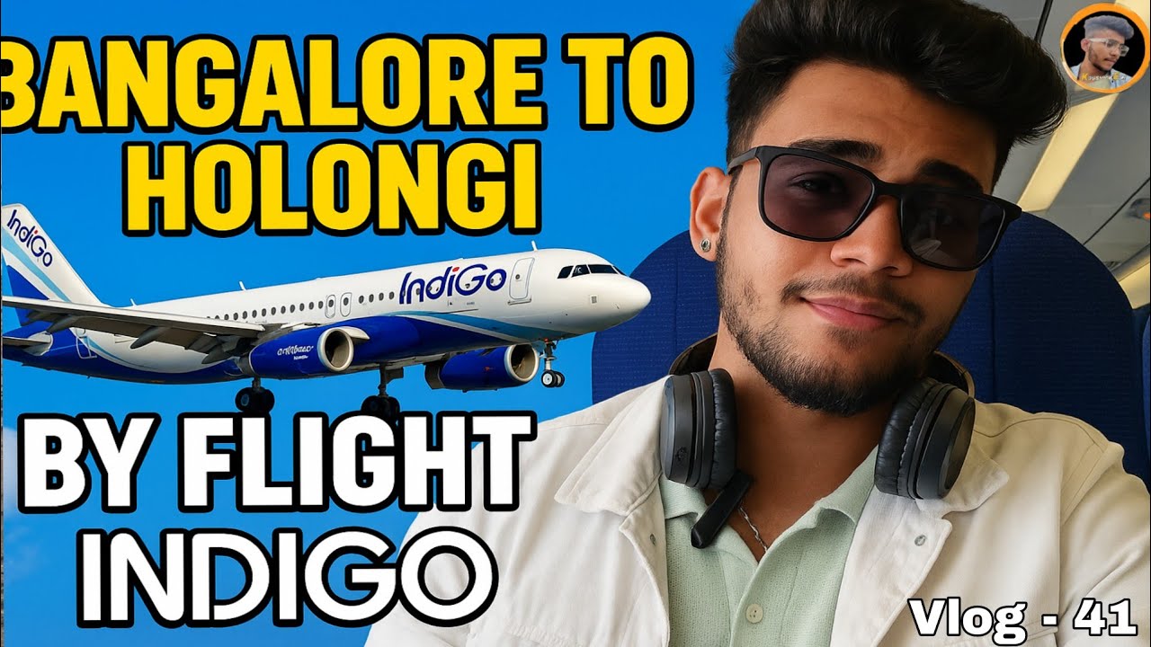 Bangalore to Holongi ✈️ | Complete Flight Experience with IndiGo Airlines @IndiGo6E