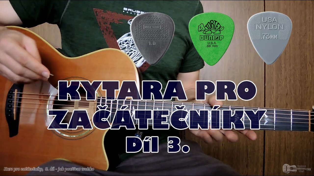 Kytara pro začátečníky, díl 3. - jak hrát trsátkem