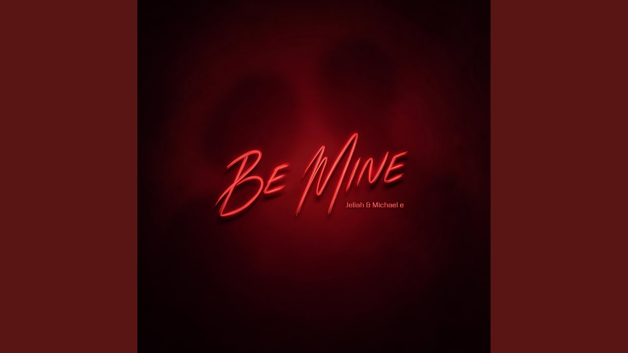 Be Mine (Reimagined)