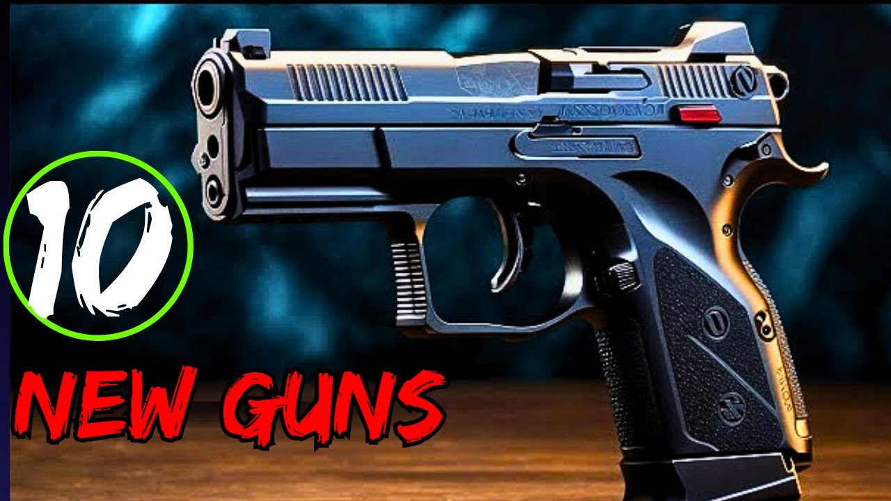Top 10 Best Incredible New Guns 2024 You Didn&rsquo;t Know About !!