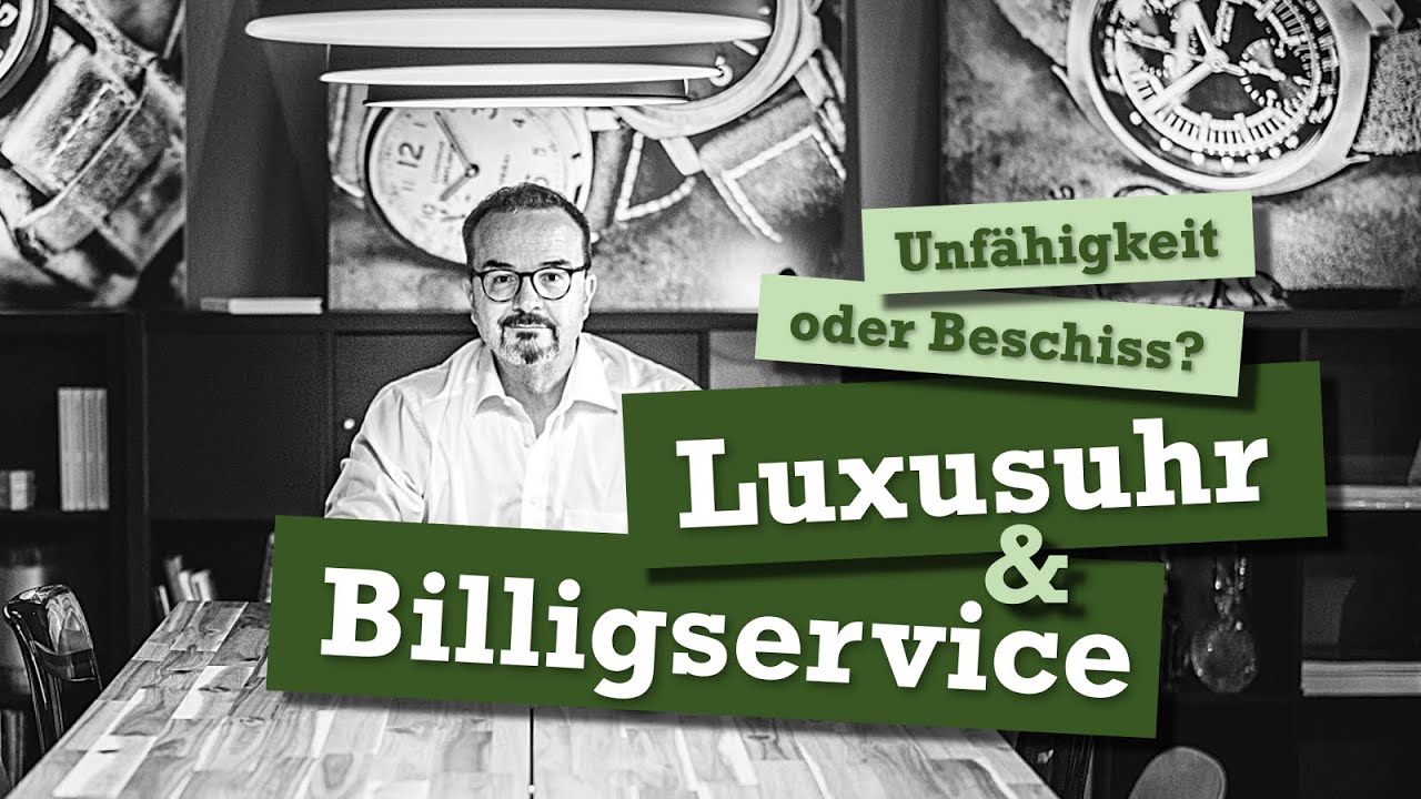 Luxusuhr & Billigservice - bezahlen muss immer der Kunde.