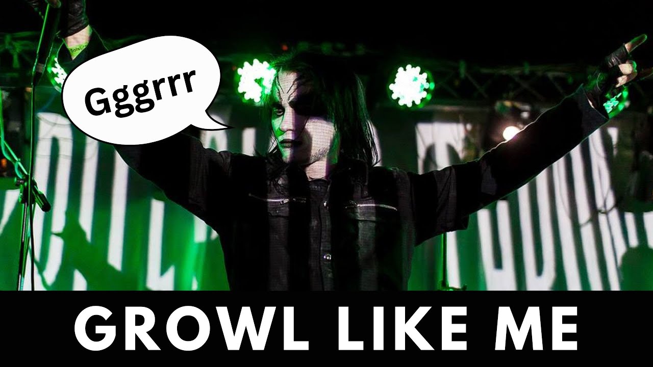 How To Growl (Scream) and Helpful Tips
