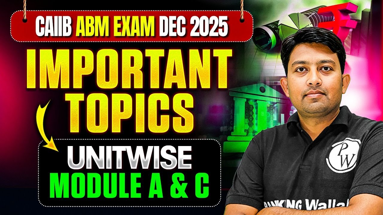 CAIIB Exam Preparation | CAIIB ABM Important Topics | ABM Module A & C Important Topics Unit Wise