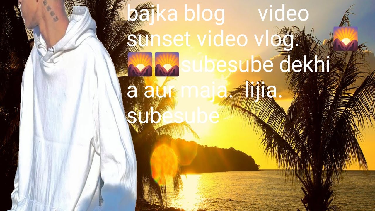 # subeka blog video sunset video vlog subesube dekhia aur maja lejia 