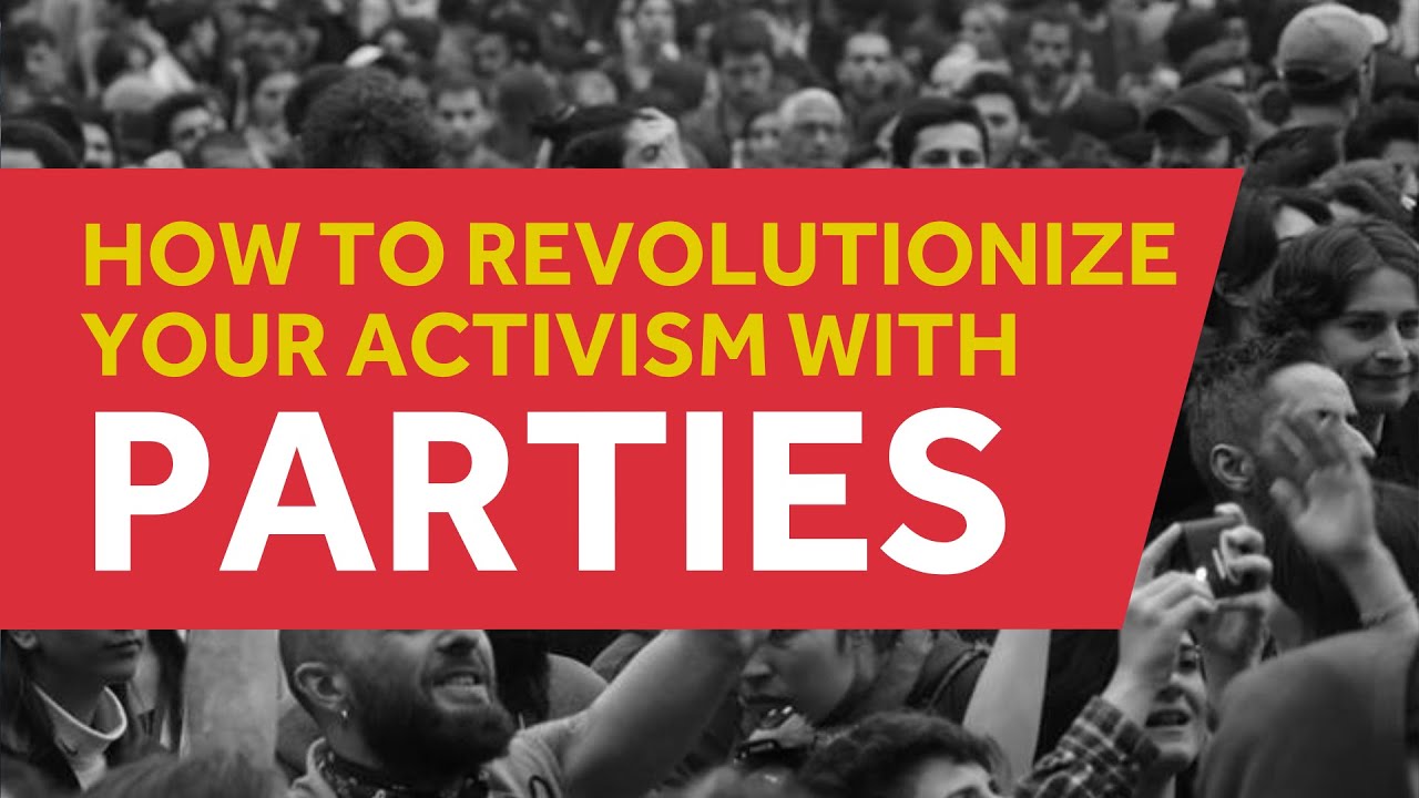Revolutionizing Activism: Parties