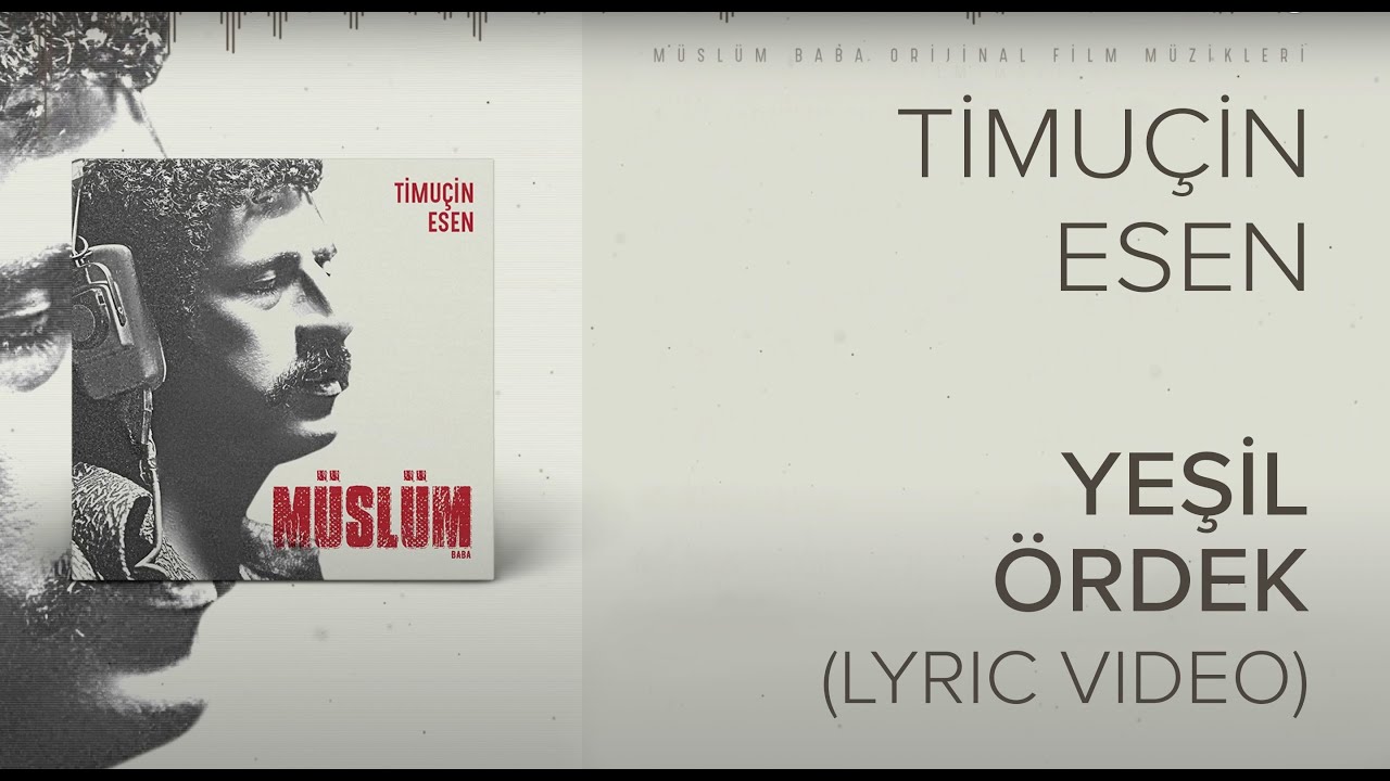 Timu&ccedil;in Esen - Yeşil &Ouml;rdek ('M&uuml;sl&uuml;m Baba' Orijinal Film M&uuml;zikleri)(Lyric Video)
